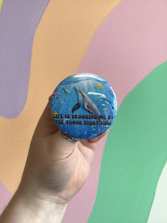 “Life Is Dragging Me” Pin