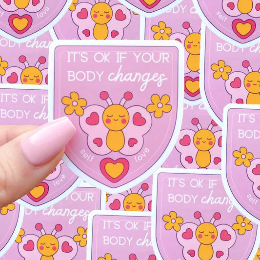 It's Ok If Your Body Changes Sticker