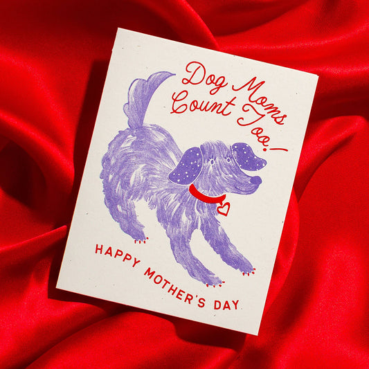 Dog Moms Count Too - Risograph Mother's Day Card