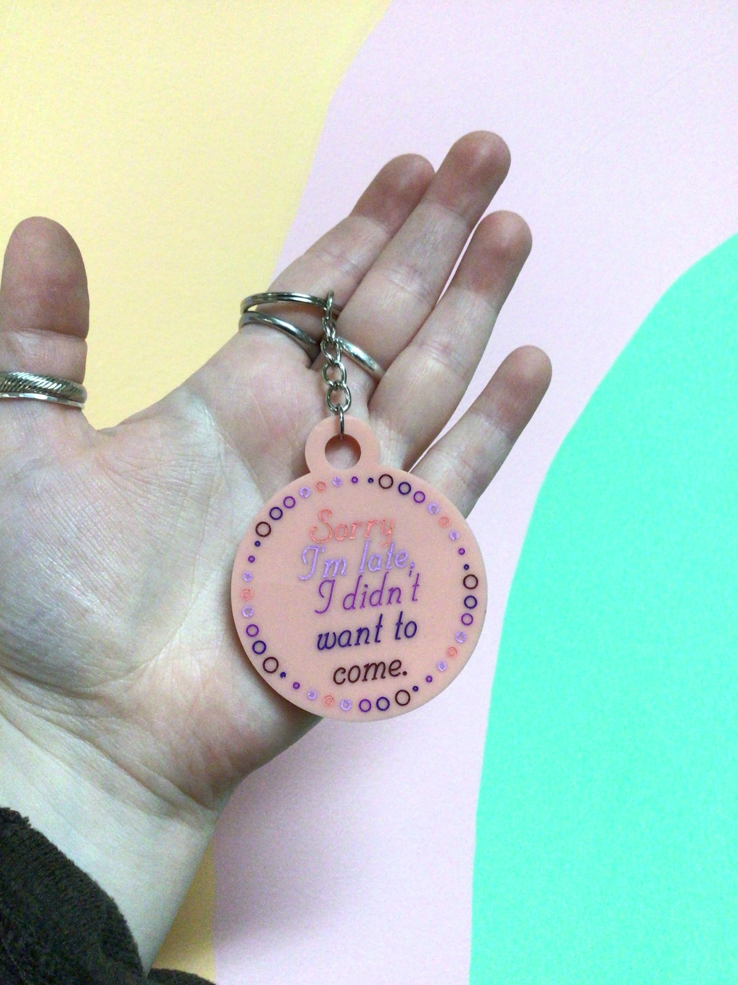 Sorry I’m Late, I Didn’t Want To Come Keychain