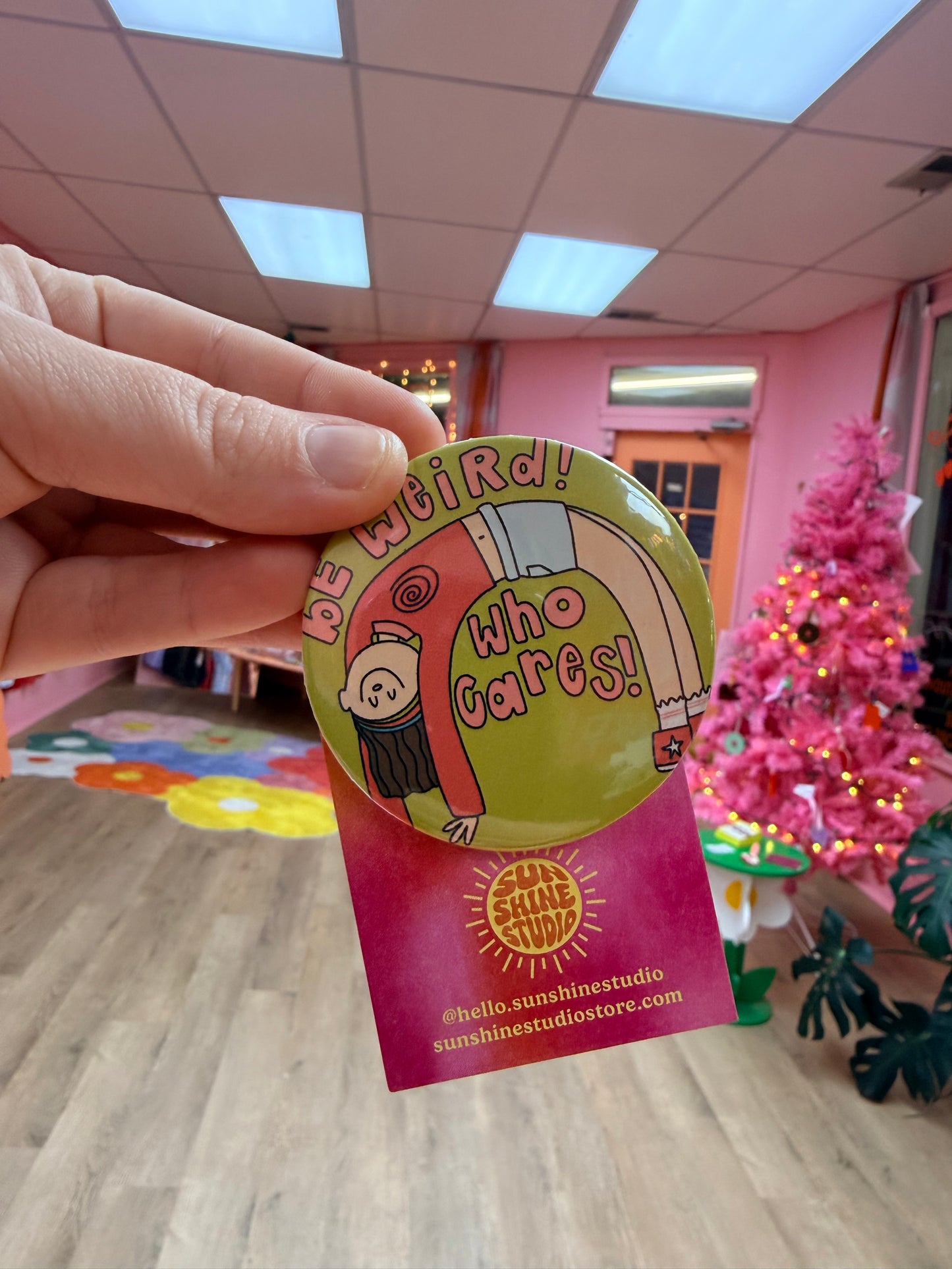 “Be weird! Who cares!” Pin