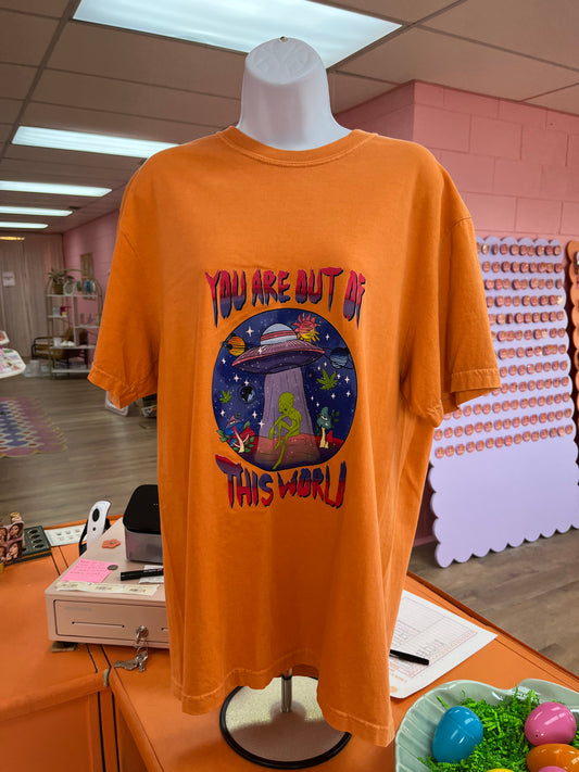 You Are Out Of This World T-Shirt
