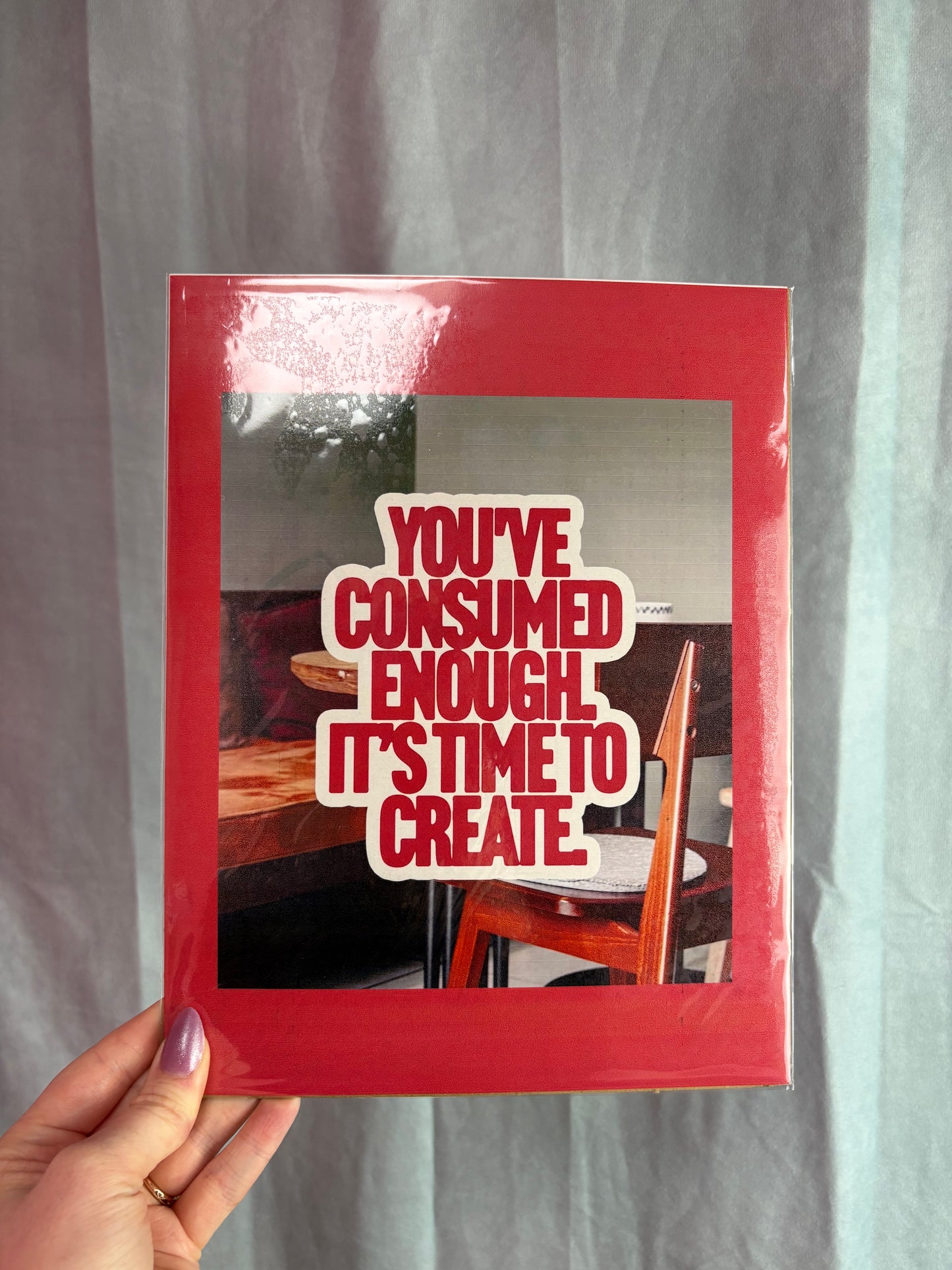 “ You’ve Consumed Enough…” Wall Photo