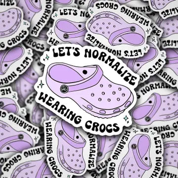 Let's Normalize Wearing Crocs Stickers