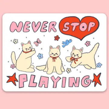 "Never Stop Playing" Cat Sticker