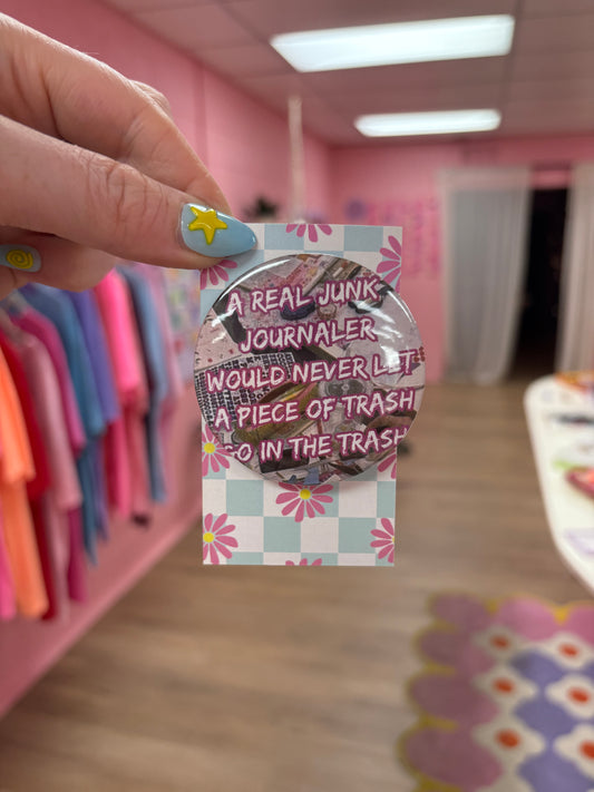 A Real Junk Journaler Would Never pin-back button