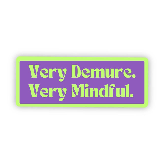 "Very Demure. Very Mindful." Sticker