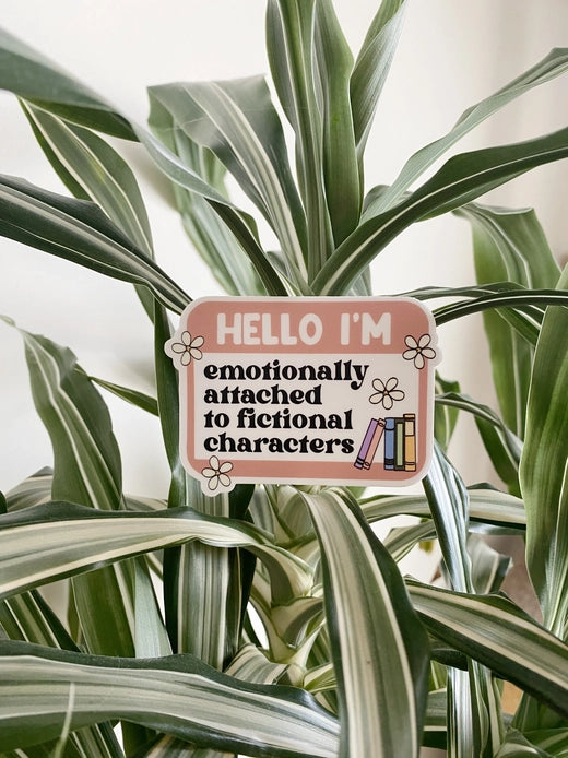 "Emotionally Attached To Fictional Characters" Sticker