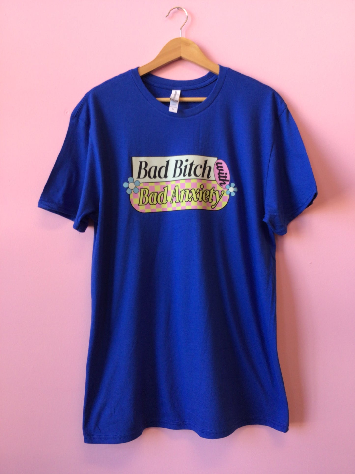 “Bad Bitch with Bad Anxiety” Shirt and Crewneck