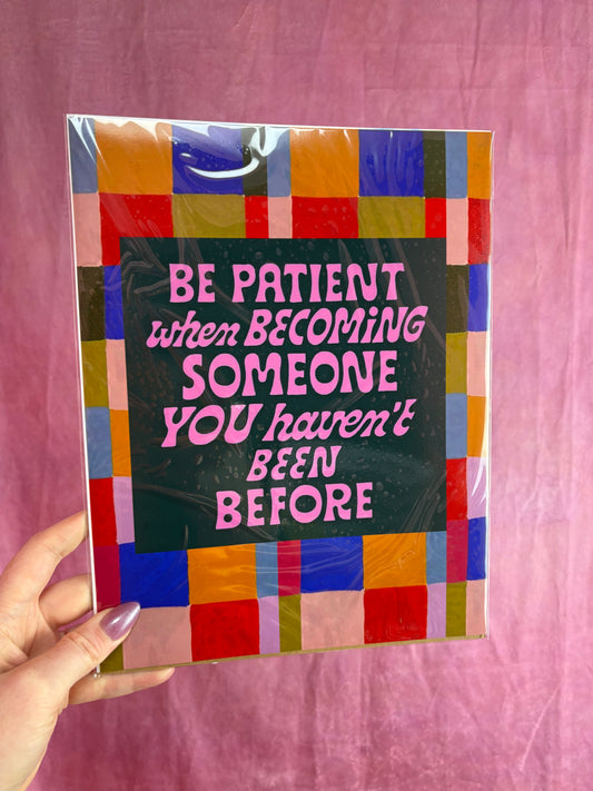 Be Patient When Becoming…” Wall Photo