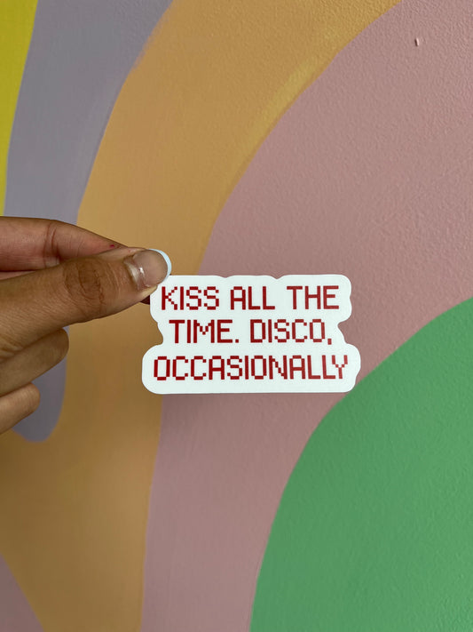 Kiss All The Time, Disco Occasionally Sticker