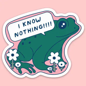 "I Know Nothing" Frog Sticker