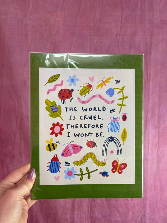 “The World is Cruel, Therefore I Won’t Be” Wall Photo