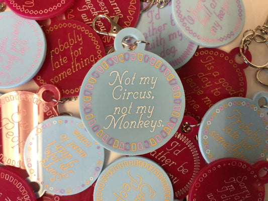 Not My Circus, Not My Monkeys Keychain