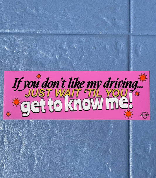 Bumper Sticker - Get To Know Me