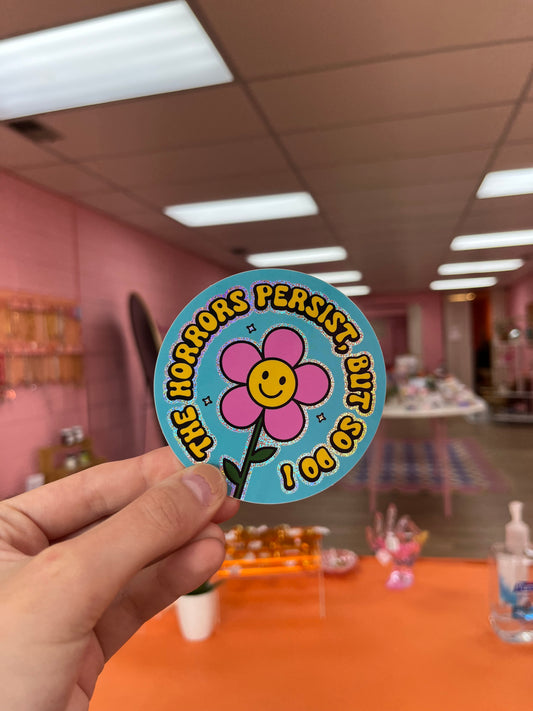 The Horrors Persist Sticker