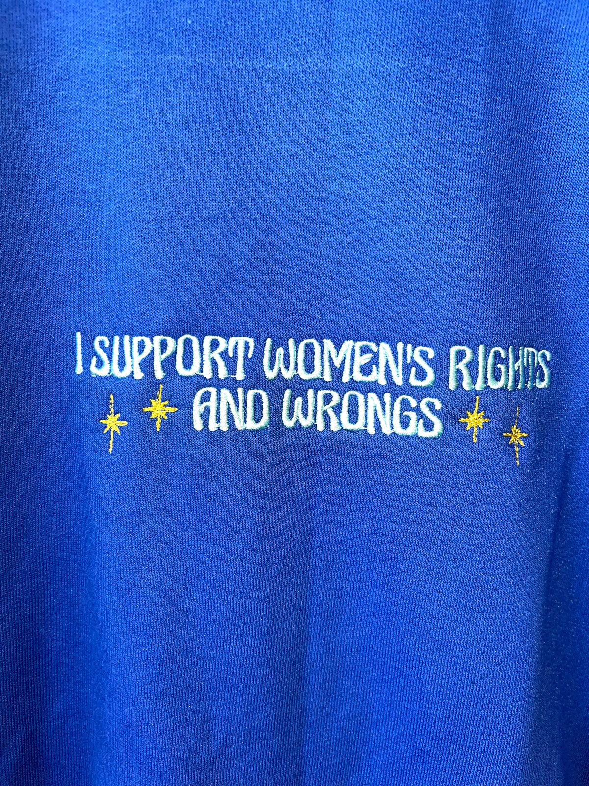 I Support Women’s Rights and Wrongs Embroidered Top