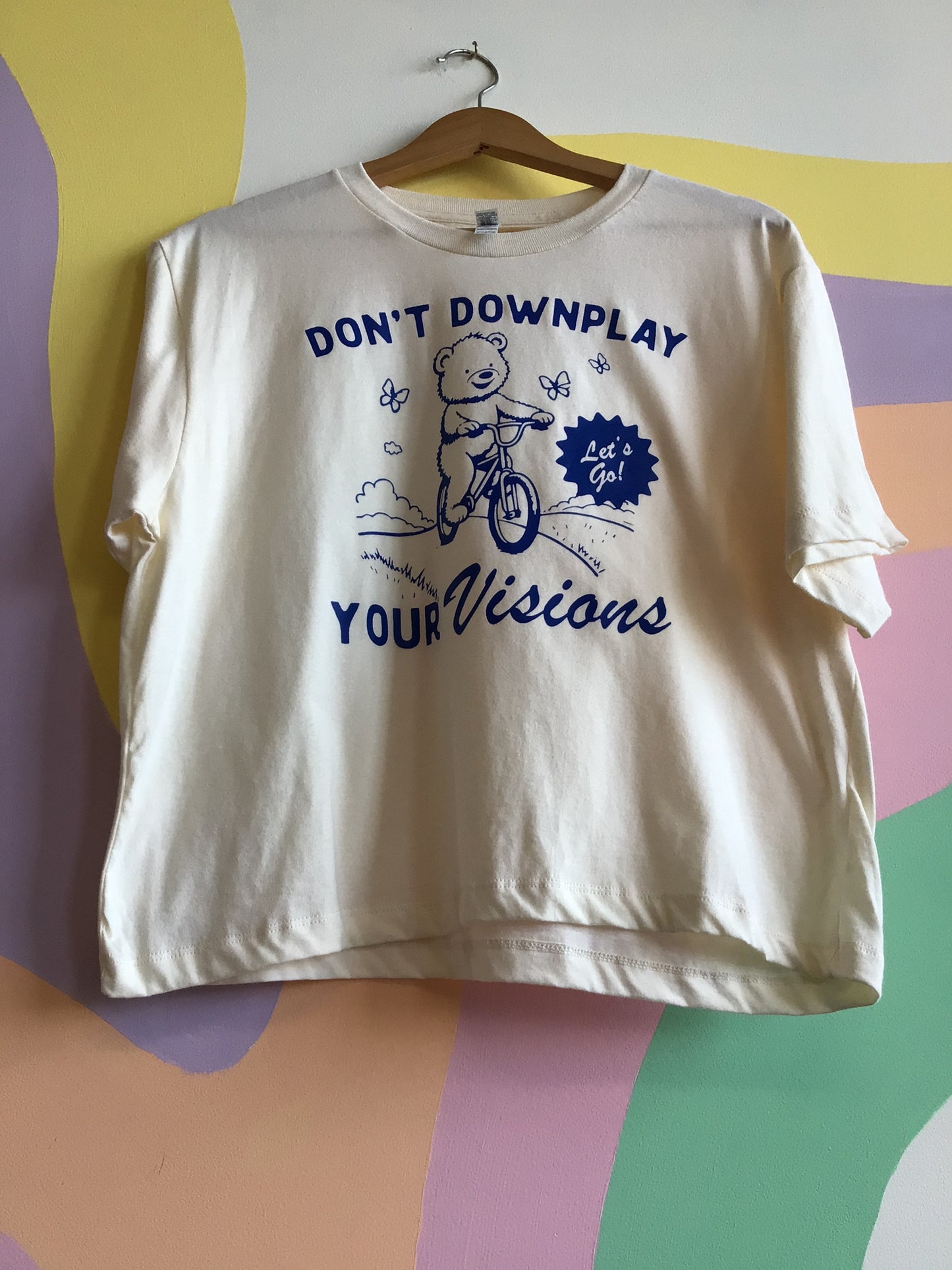 “Don't Downplay Your Visions” T-Shirt