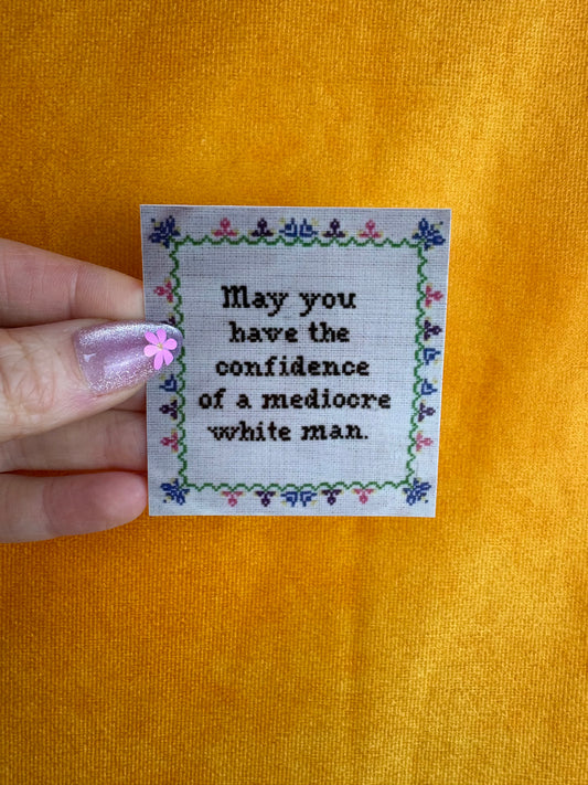 Confidence of a Mediocre White Man Sticker