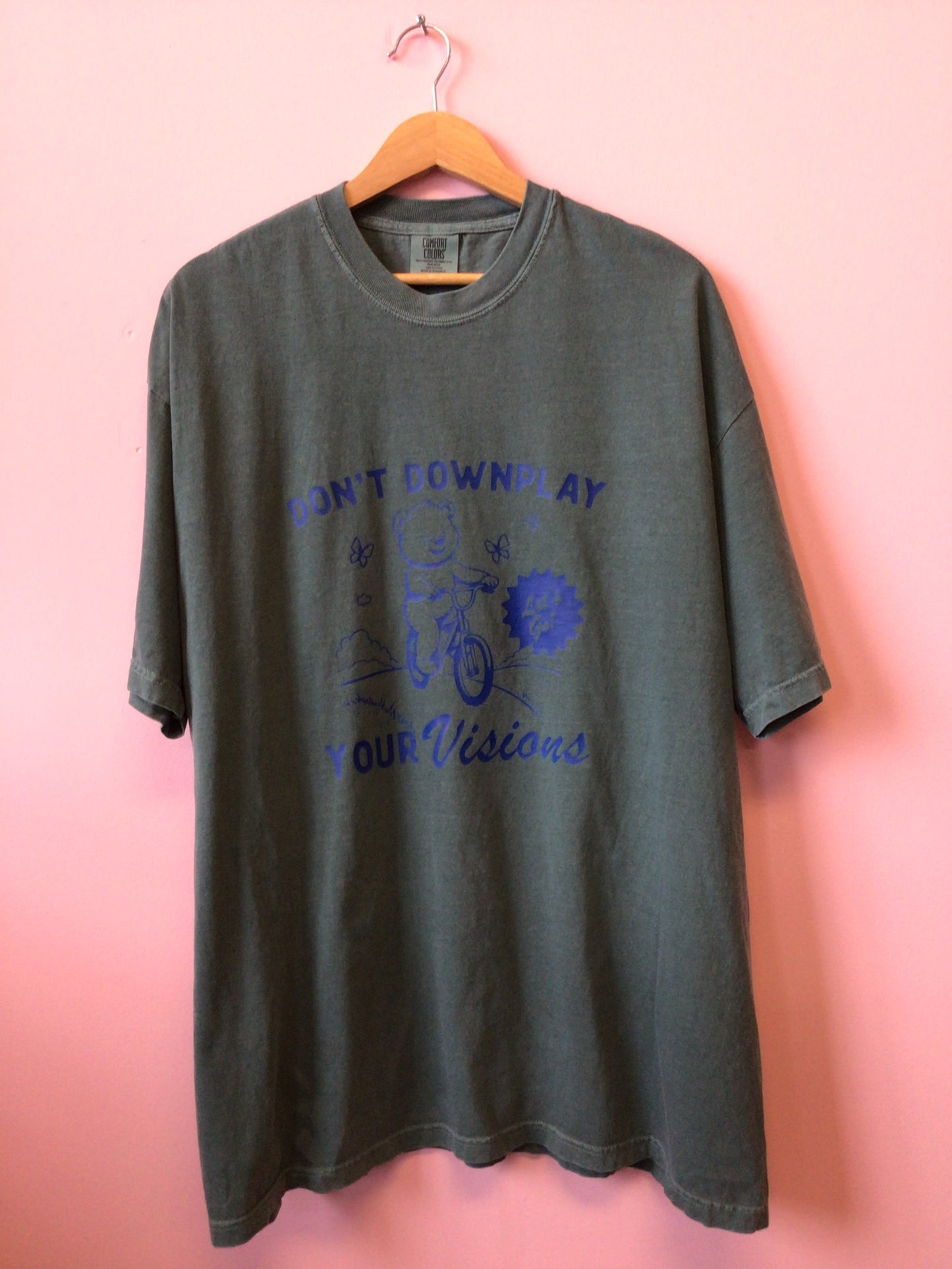 Don't Downplay Your Visions T-Shirt