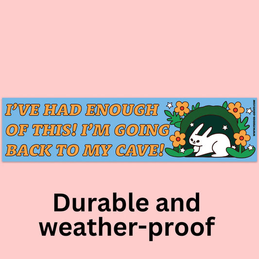 "I've Had Enough" Bumper Sticker