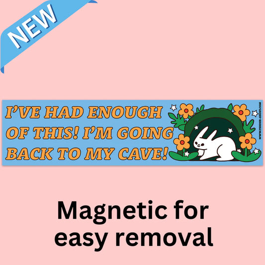 "I've Had Enough Of This!" - Magnetic Bumper Sticker