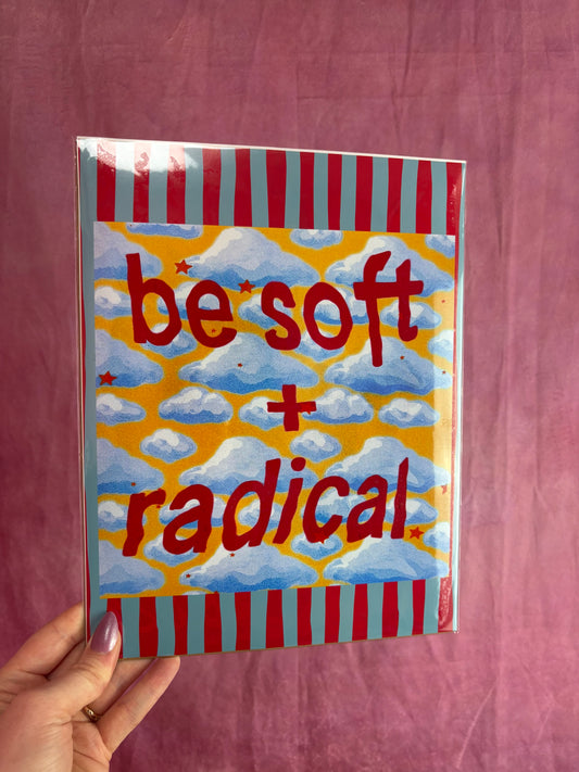 “Be Soft + Radical” Wall Photo