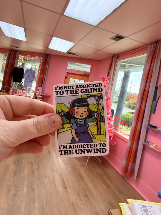 “I’m Not Addicted to the Grind…” Sticker