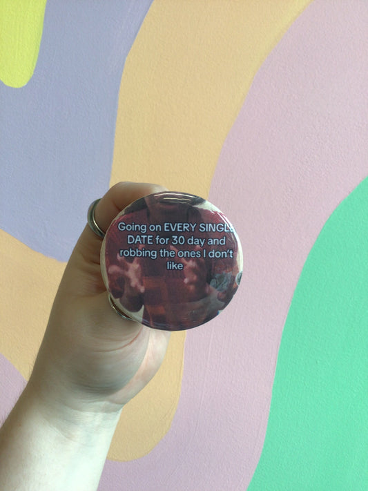 “Every Single Date” Pin