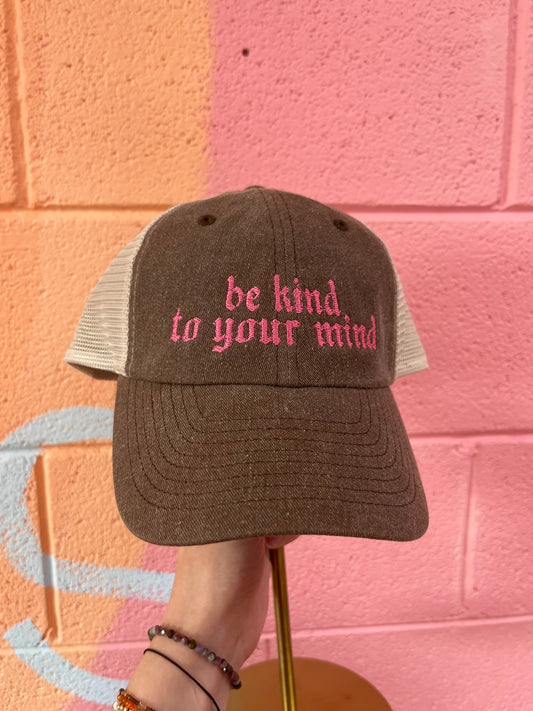 Be Kind to Your Mind Embroidered Hat