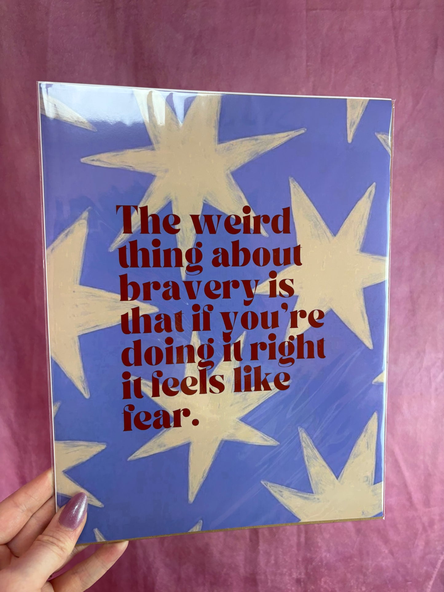 The Weird Thing About Bravery…” Wall Photo