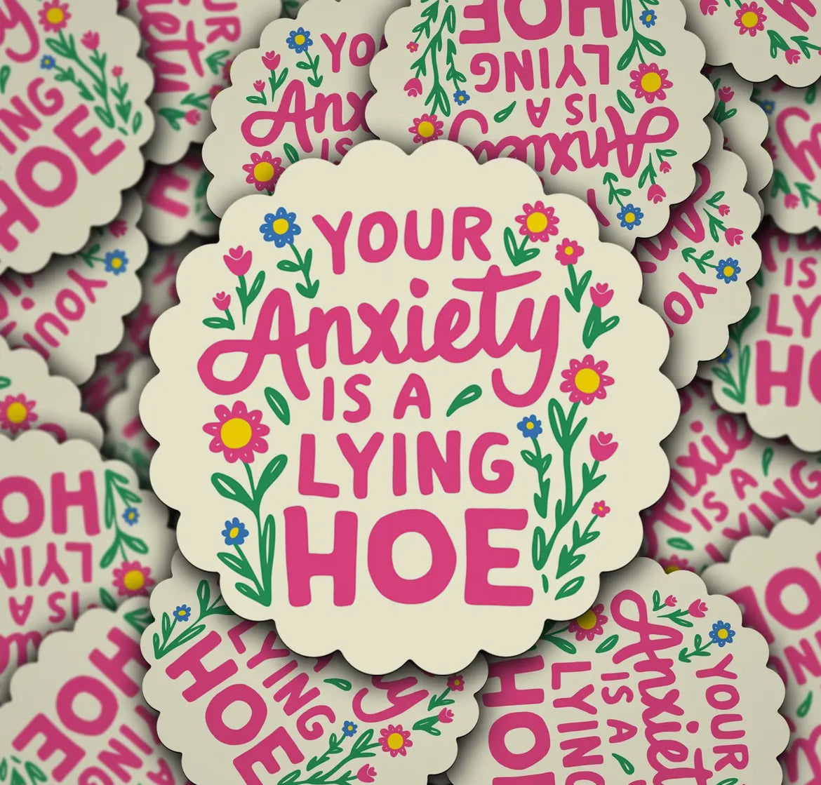 "Your Anxiety is a Lying Hoe" Sticker