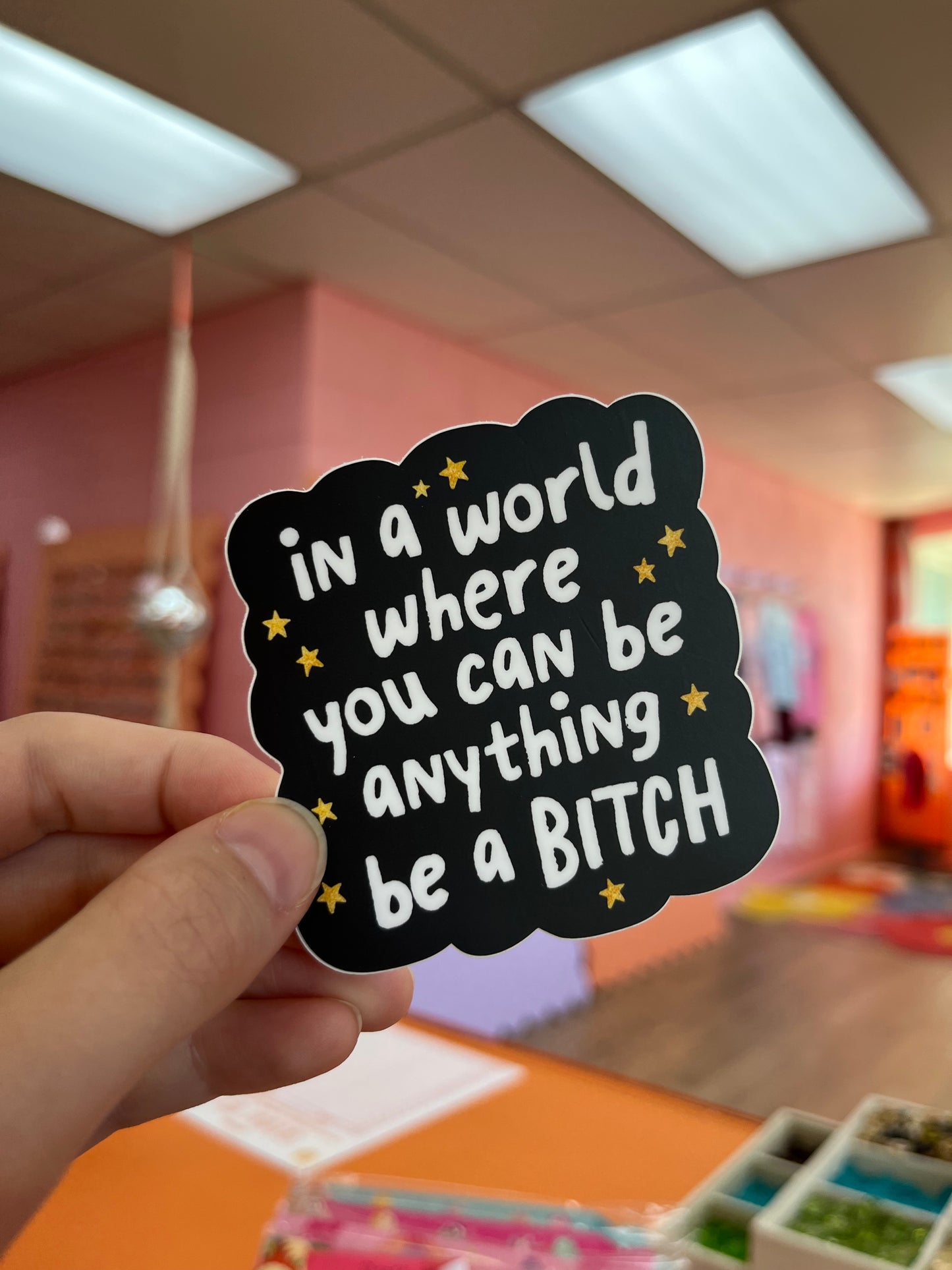 In a World Where You Can be Anything Sticker