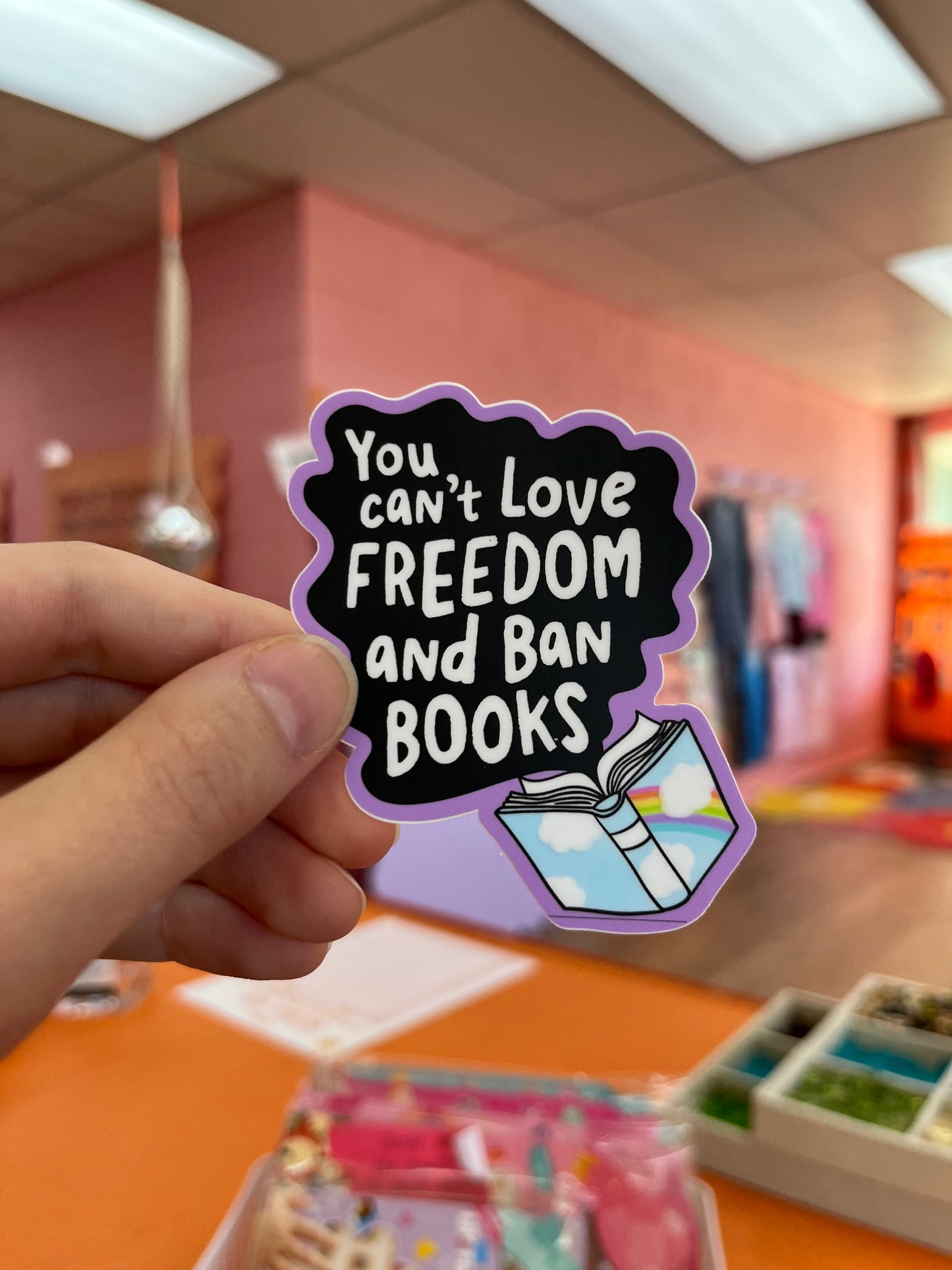 You Can’t Love Freedom and Ban Books Sticker