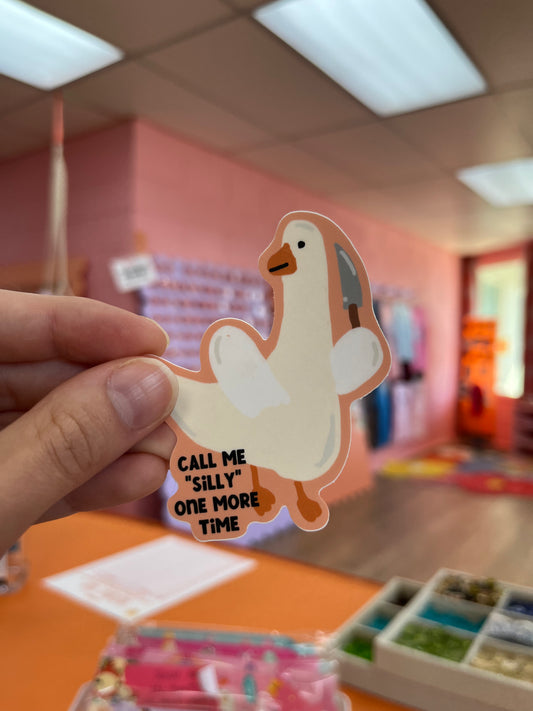Call Me Silly Goose One More Time Sticker