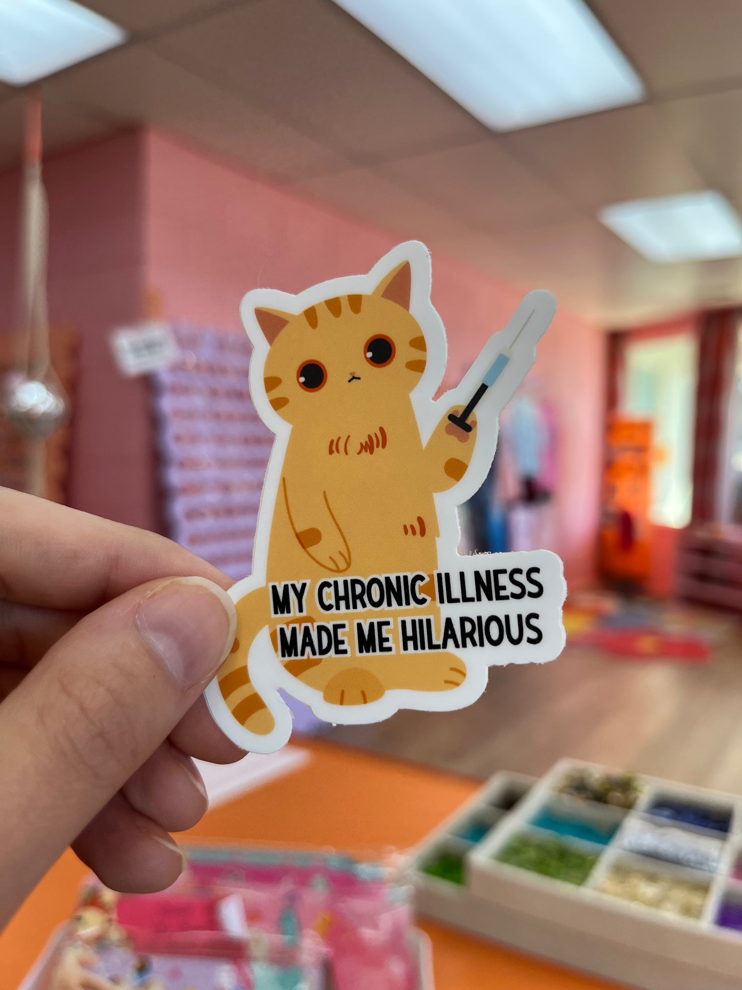 My Chronic Illness Made Me Hilarious Sticker