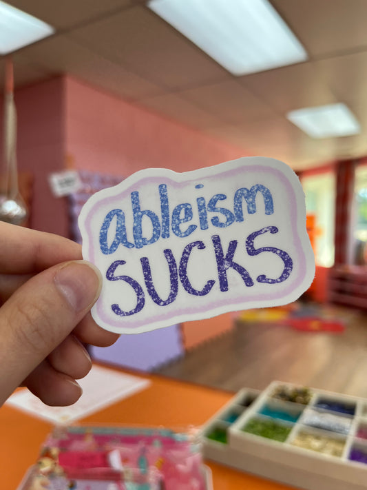Ableism Sucks Sticker