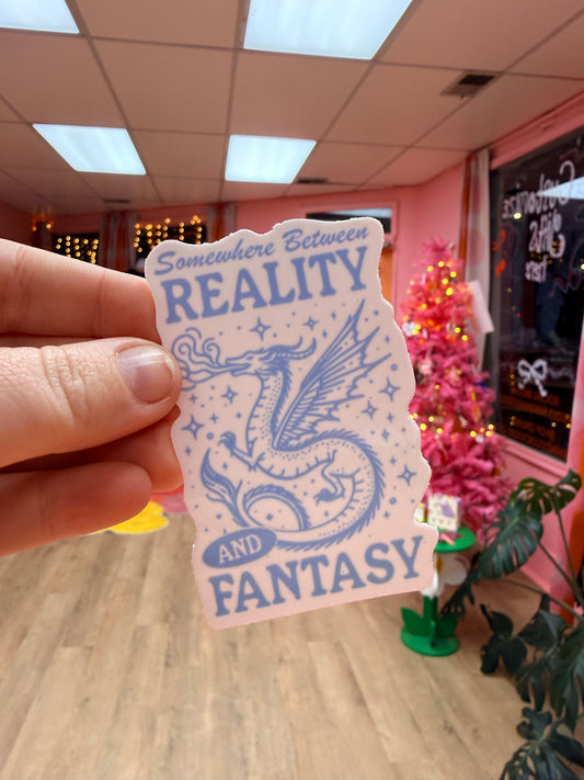 “Somewhere Between Reality and Fantasy” Sticker