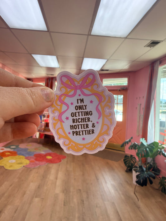 “I’m Only Getting Richer…” Sticker