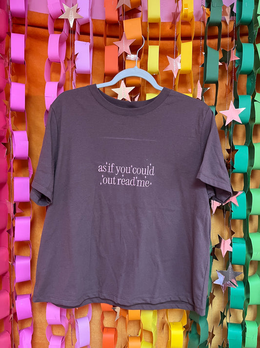 "As if You Could Out Read Me" Embroidered Shirt