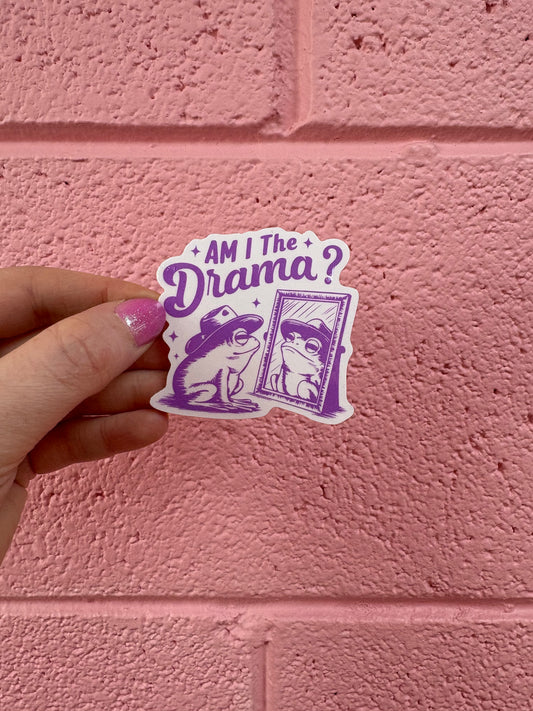 Am I the drama? Vinyl sticker