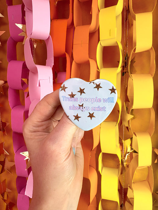 Trans People Will Always Exist Pin