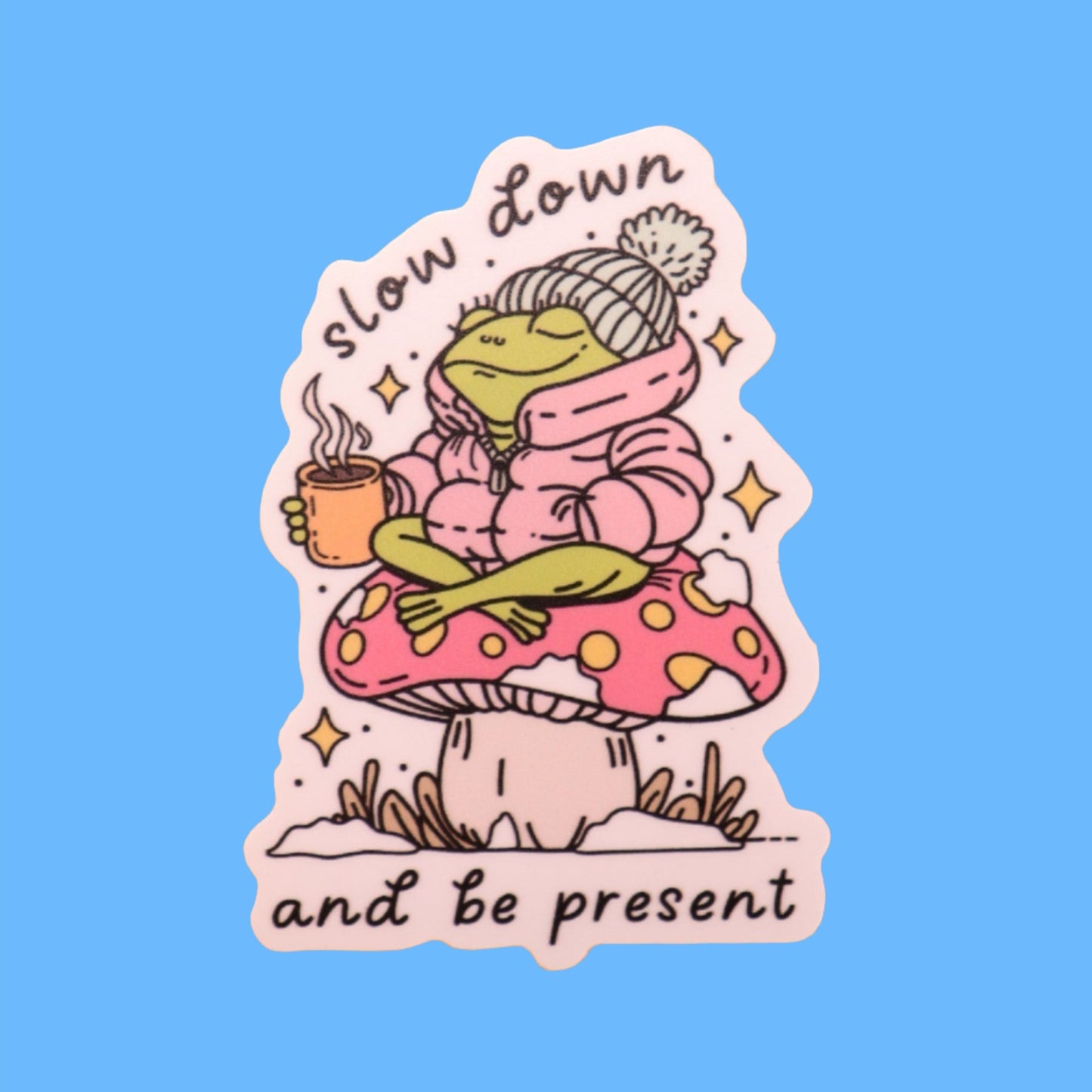 "Slow Down and Be Present" Sticker