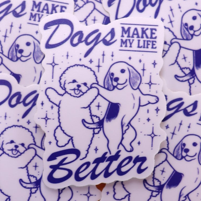 Cats or Dogs "Make my Life Better" Sticker