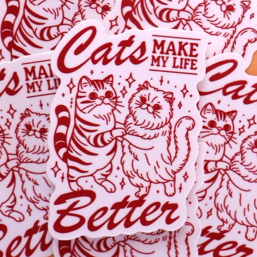 Cats or Dogs "Make my Life Better" Sticker