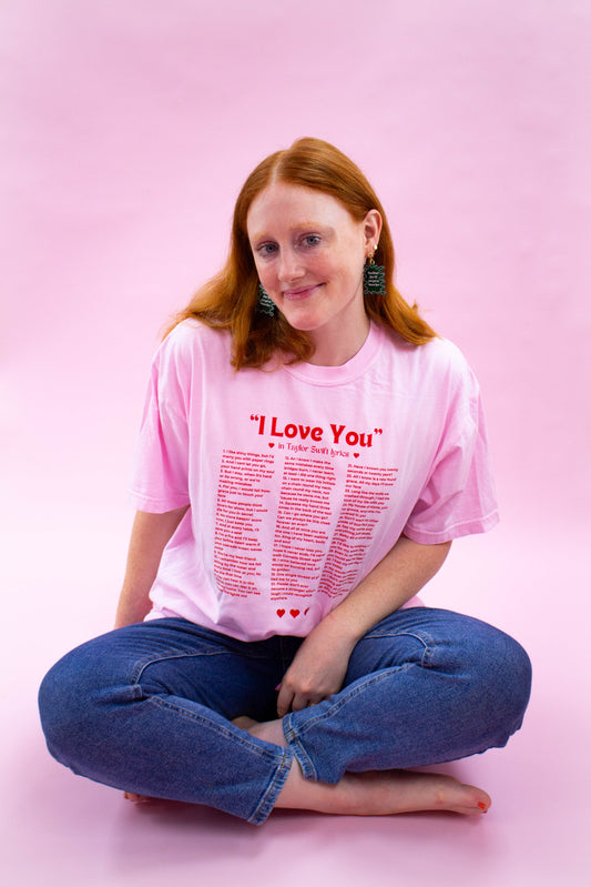 "I Love You" in Taylor Swift Lyrics Shirt