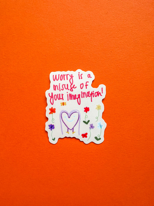 "Worry is a Misuse of your Imagination" Vinyl Sticker