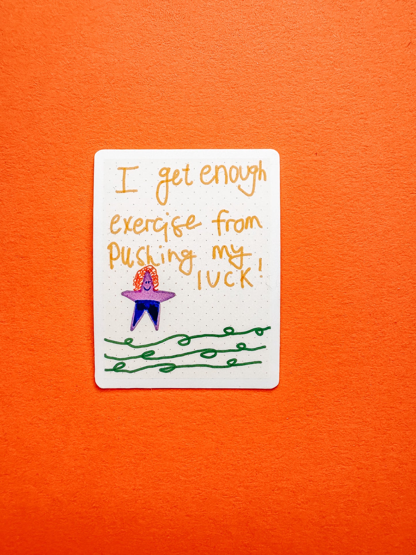 " I get Enough Exercise Pushing my Luck!" Colorful Star Vinyl Sticker