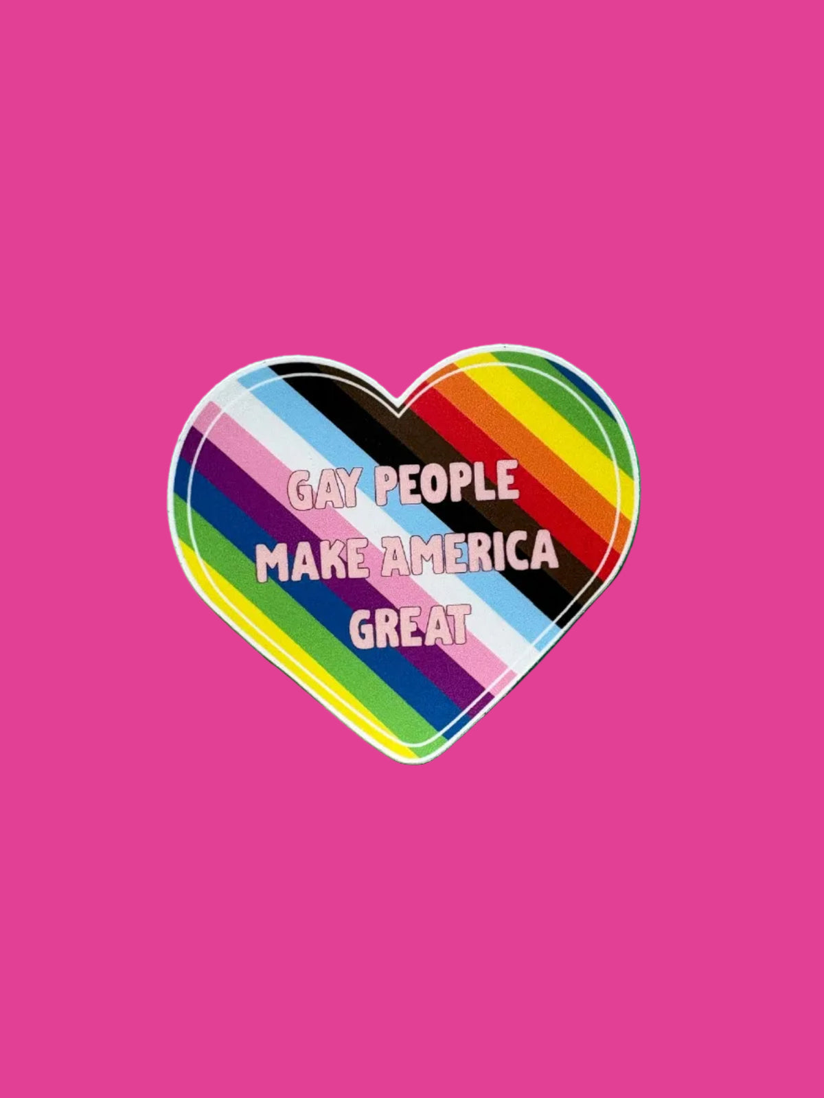 “Gay People Make America Great” Sticker