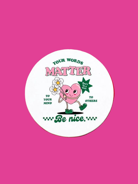 "Your Words Matter..." Sticker